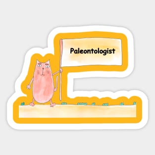 Paleontologist. Profession, work, job. Cat shows a banner with the inscription. Watercolor illustration. A gift for a professional. Sticker